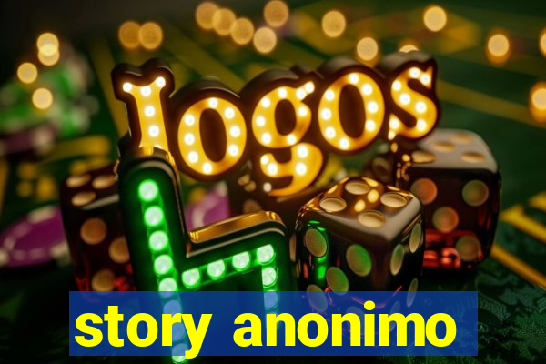 story anonimo